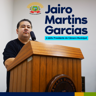 Jairo Martins Garcias é eleito presidente do legislativo