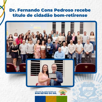 Dr. Fernando Cons Pedroso recebe título de cidadão bom-retirense